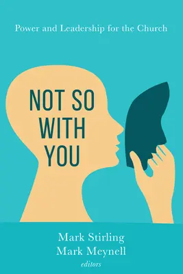 Nie tak s tebou: Moc a vedenie pre cirkev - Not So with You: Power and Leadership for the Church