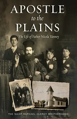 Apoštol na pláňach: Život otca Nicolu Yanneyho - Apostle to the Plains: The Life of Father Nicola Yanney