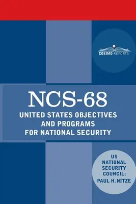Ncs-68: Ciele a programy Spojených štátov pre národnú bezpečnosť - Ncs-68: United States Objectives and Programs for National Security