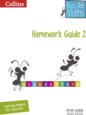 Busy Ant Maths -- Príručka pre domáce úlohy pre 2. ročník - Busy Ant Maths -- Year 2 Homework Guide