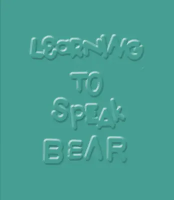 Naučiť sa hovoriť medveďom - Learning to Speak Bear