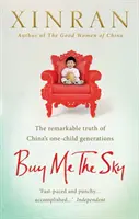 Kúp mi nebo - Pozoruhodná pravda o čínskych generáciách jedného dieťaťa - Buy Me the Sky - The remarkable truth of China's one-child generations