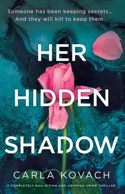 Jej skrytý tieň: úplne napínavý kriminálny thriller, ktorý drží pokope - Her Hidden Shadow: A completely nail-biting and gripping crime thriller