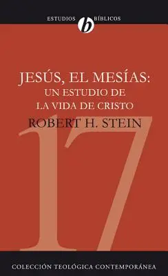 Jess El Mesas: Ježiš Mesiáš: Un Estudio de la Vida de Cristo = Ježiš Mesiáš - Jess El Mesas: Un Estudio de la Vida de Cristo = Jesus the Messiah