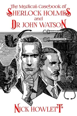 Lekárska kazuistika Sherlocka Holmesa a doktora Watsona - The Medical Casebook of Sherlock Holmes and Doctor Watson
