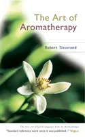 Umenie aromaterapie - Art Of Aromatherapy