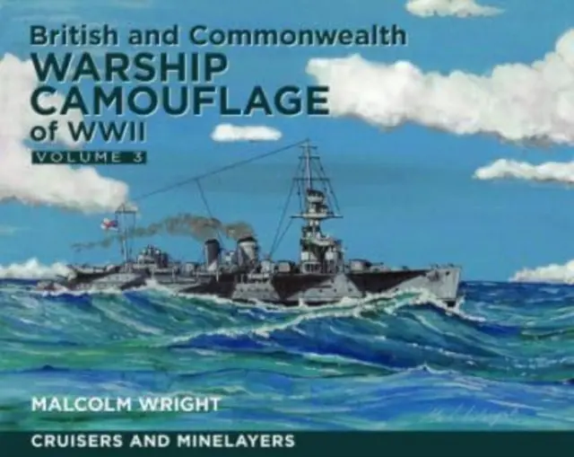 Kamufláž vojnových lodí Veľkej Británie a Britského spoločenstva národov za druhej svetovej vojny - III. diel: Krížniky a mínolovky - British and Commonwealth Warship Camouflage of WWII - Volume III: Cruisers and Minelayers