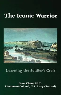 Ikonický bojovník: Učenie sa remeslu vojaka - Iconic Warrior: Learning the Soldier's Craft