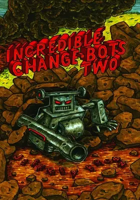 Neuveriteľní Change-Bots dva - Incredible Change-Bots Two