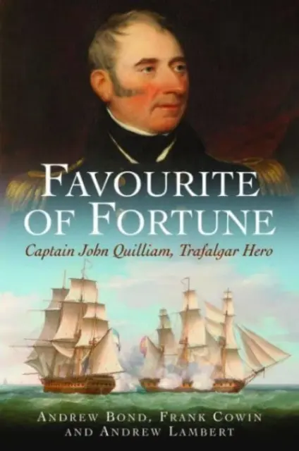 Obľúbenec šťastia: Kapitán John Quilliam, hrdina Trafalgaru - Favourite of Fortune: Captain John Quilliam, Trafalgar Hero
