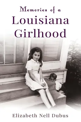 Spomienky na dievčenské roky v Louisiane - Memories of a Louisiana Girlhood