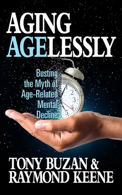 Nestarnúce starnutie: Mýtus o mentálnom úpadku súvisiacom s vekom - Aging Agelessly: Busting the Myth of Age-Related Mental Decline