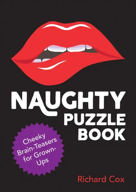 Kniha nezbedných hádaniek - Drzé hlavolamy pre dospelých - Naughty Puzzle Book - Cheeky Brain-Teasers for Grown-Ups