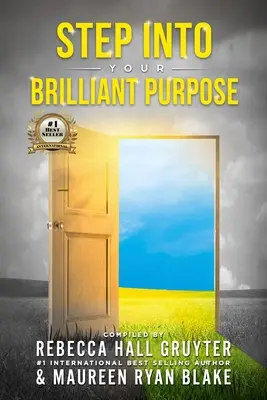 Vstúpte do svojho brilantného cieľa - Step Into Your Brilliant Purpose