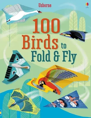 100 vtákov na skladanie a lietanie - 100 Birds to Fold and Fly