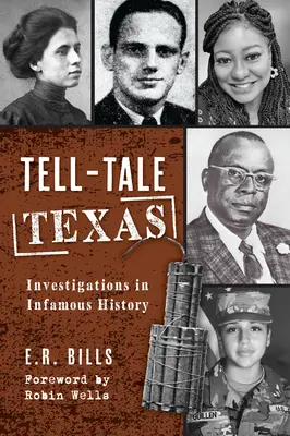Príbeh z Texasu: Vyšetrovanie v neslávnych dejinách - Tell-Tale Texas: Investigations in Infamous History