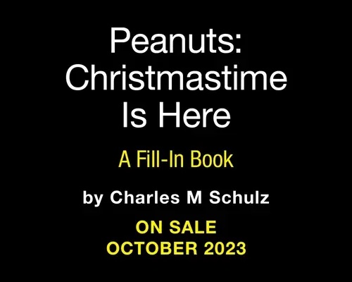 Peanuts: Vianočný čas je tu: Vypĺňacia kniha - Peanuts: Christmastime Is Here: A Fill-In Book