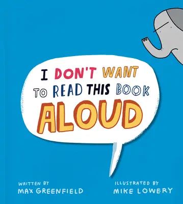 Túto knihu nechcem čítať nahlas - I Don't Want to Read This Book Aloud
