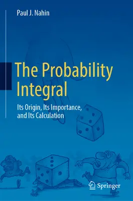 Pravdepodobnostný integrál: Jeho pôvod, význam a výpočet - The Probability Integral: Its Origin, Its Importance, and Its Calculation