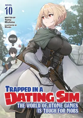 V pasci zoznamovacích simulátorov: Svet otome hier je pre mobov ťažký (Light Novel) zv. 10 - Trapped in a Dating Sim: The World of Otome Games Is Tough for Mobs (Light Novel) Vol. 10