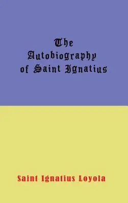 Autobiografia svätého Ignáca - Autobiography of St. Ignatius
