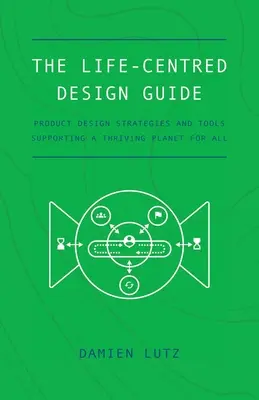 Sprievodca dizajnom zameraným na život - The Life-centred Design Guide