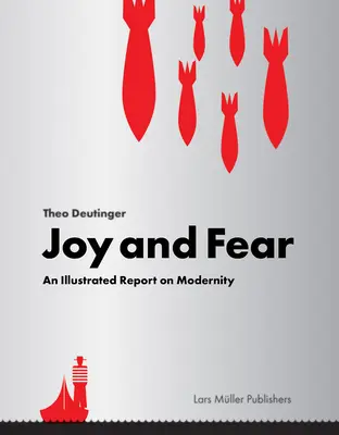 Radosť a strach: Ilustrovaná správa o modernite - Joy and Fear: An Illustrated Report on Modernity