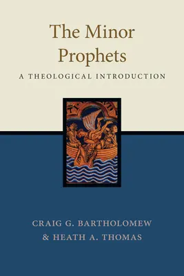 Menší proroci: Teologický úvod - The Minor Prophets: A Theological Introduction