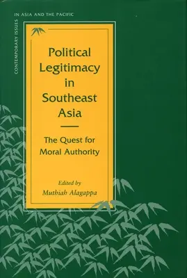 Politická legitimita v juhovýchodnej Ázii: Hľadanie morálnej autority - Political Legitimacy in Southeast Asia: The Quest for Moral Authority