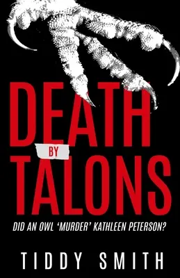 Smrť v pazúroch: Zavraždila sova Kathleen Petersonovú? - Death by Talons: Did An Owl 'Murder' Kathleen Peterson?