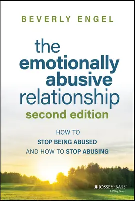 Citovo zneužívajúci vzťah: Ako prestať byť zneužívaný a ako prestať zneužívať - The Emotionally Abusive Relationship: How to Stop Being Abused and How to Stop Abusing