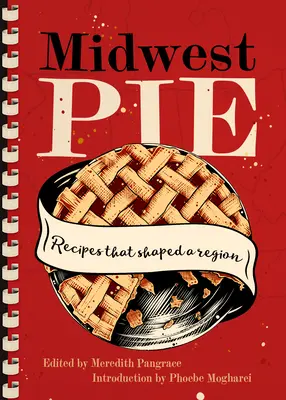Stredozápadný koláč: Recepty, ktoré formovali región - Midwest Pie: Recipes That Shaped a Region
