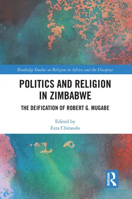 Politika a náboženstvo v Zimbabwe: zbožštenie Roberta G. Mugabeho - Politics and Religion in Zimbabwe: The Deification of Robert G. Mugabe