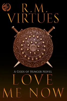 Miluj ma teraz: Gods of Hunger #4 - Love Me Now: Gods of Hunger #4