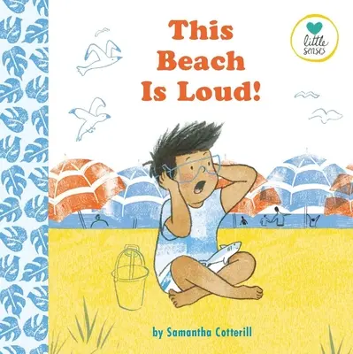 Táto pláž je hlučná! Pre deti s autizmom (Malé zmysly) - This Beach Is Loud!: For Kids on the Autistic Spectrum (Little Senses)