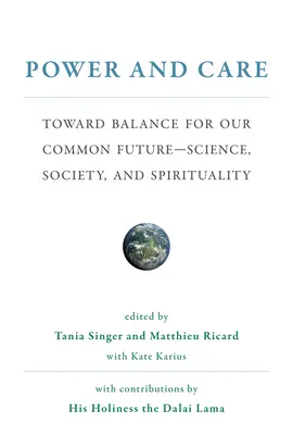 Moc a starostlivosť: Na ceste k rovnováhe pre našu spoločnú budúcnosť - veda, spoločnosť a spiritualita - Power and Care: Toward Balance for Our Common Future-Science, Society, and Spirituality