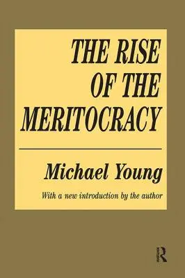 Vzostup meritokracie - The Rise of the Meritocracy