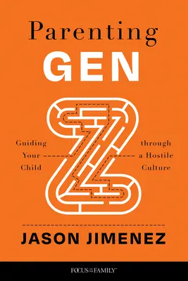 Rodičovstvo generácie Z: Ako viesť dieťa v nepriateľskej kultúre - Parenting Gen Z: Guiding Your Child Through a Hostile Culture