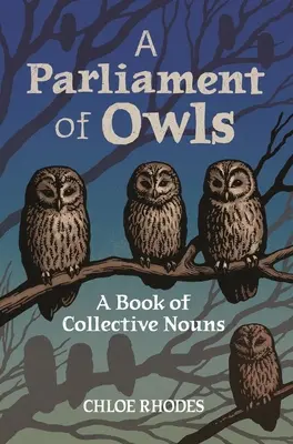 A Parliament of Owls (Soví parlament): A Book of Collective Nouns - A Parliament of Owls: A Book of Collective Nouns