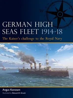 Nemecká flotila na otvorenom mori 1914-18: Kaiserova výzva kráľovskému námorníctvu - German High Seas Fleet 1914-18: The Kaiser's Challenge to the Royal Navy