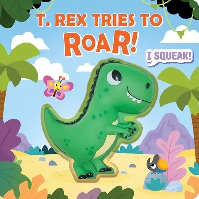 Stlač a pískaj: Rexík sa pokúša revať. - Squeeze & Squeak: T. Rex Tries to Roar