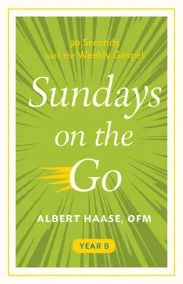 Nedele na cestách Rok B: 90 sekúnd s týždenným evanjeliom - Sundays on the Go Year B: 90 Seconds with the Weekly Gospel