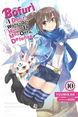 Bofuri: Nechcem, aby mi ublížili, tak sa budem maximálne brániť, zv. 10 (Light Novel) - Bofuri: I Don't Want to Get Hurt, So I'll Max Out My Defense., Vol. 10 (Light Novel)