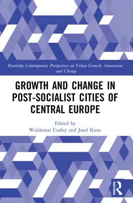 Rast a zmeny v postsocialistických mestách strednej Európy - Growth and Change in Post-socialist Cities of Central Europe