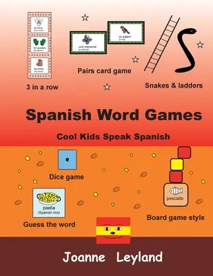 Hry so španielskymi slovami: Pohodové deti hovoria po španielsky - Spanish Word Games: Cool Kids Speak Spanish