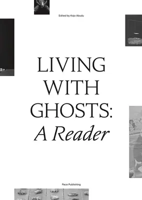 Život s duchmi: Čítanka: Kolonializmus, dekolonializmus, strašidelníctvo a súčasné umenie - Living with Ghosts: A Reader: Writings on Coloniality, Decoloniality, Hauntology and Contemporary Art