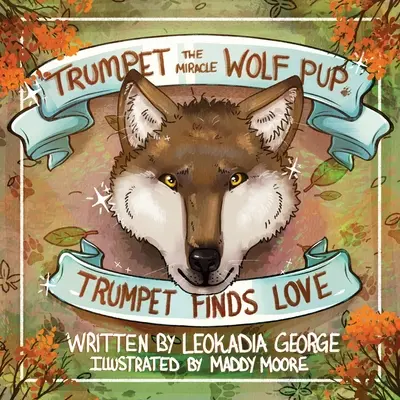 Zázračné vlčie šteňa Trumpet: Trumpet nájde lásku - Trumpet the Miracle Wolf Pup: Trumpet Finds Love