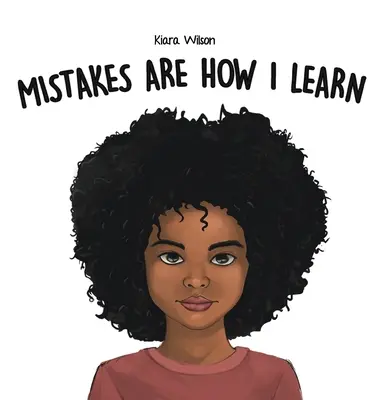 Chyby sú spôsob, ako sa učím: Rýmovaný príbeh pre deti, ktorý pomáha rozvíjať vytrvalosť a usilovnosť - Mistakes Are How I Learn: An Early Reader Rhyming Story Book for Children to Help with Perseverance and Diligence