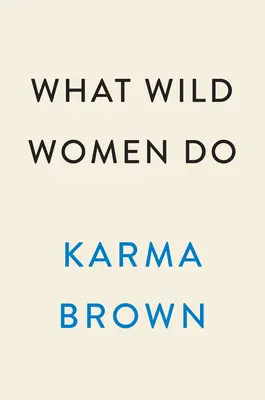 Čo robia divé ženy - What Wild Women Do