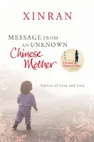 Odkaz od neznámej čínskej matky - Príbehy o strate a láske - Message from an Unknown Chinese Mother - Stories of Loss and Love